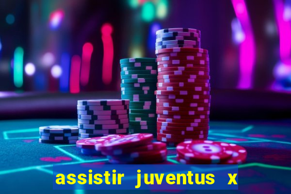 assistir juventus x bayer leverkusen futemax